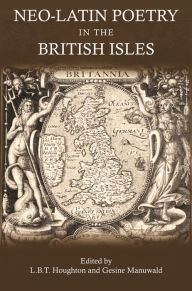 Title: Neo-Latin Poetry in the British Isles, Author: Bloomsbury Publishing