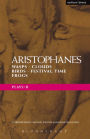 Aristophanes Plays: 2: Wasps; Clouds; Birds; Festival Time; Frogs