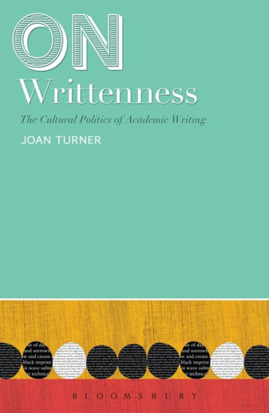 On Writtenness: The Cultural Politics of Academic Writing
