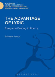 Title: The Advantage of Lyric: Essays on Feeling in Poetry, Author: Barbara Hardy