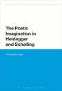 The Poetic Imagination in Heidegger and Schelling