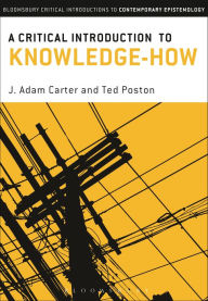Forum for ebooks download A Critical Introduction to Knowledge-How by J. Adam Carter, Ted Poston English version 