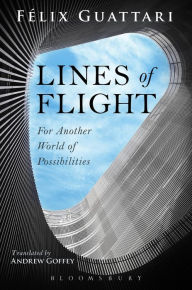 Title: Lines of Flight: For Another World of Possibilities, Author: Felix Guattari