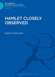 Title: Hamlet Closely Observed, Author: Martin Dodsworth