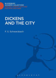 Title: Dickens and the City, Author: F. S. Schwarzbach