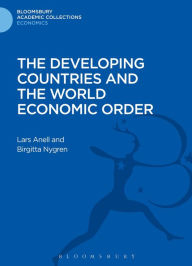 Title: The Developing Countries and the World Economic Order, Author: Lars Anell