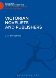 Title: Victorian Novelists and Publishers, Author: J. A. Sutherland