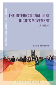 Ebook for dummies download The International LGBT Rights Movement: A History by Laura A. Belmonte, Thomas Zeiler English version