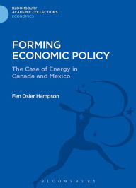Title: Forming Economic Policy: The Case of Energy in Canada and Mexico, Author: Fen Osler Hampson