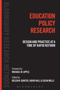 Title: Education Policy Research: Design and Practice at a Time of Rapid Reform, Author: Helen M. Gunter