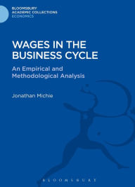 Title: Wages in the Business Cycle: An Empirical and Methodological Analysis, Author: Jonathan Michie
