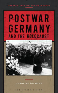 Title: Postwar Germany and the Holocaust, Author: Caroline Sharples