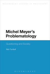 Title: Michel Meyer's Problematology: Questioning and Society, Author: Nick Turnbull