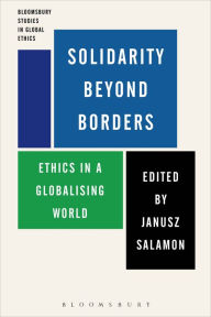 Title: Solidarity Beyond Borders: Ethics in a Globalising World, Author: Janusz Salamon