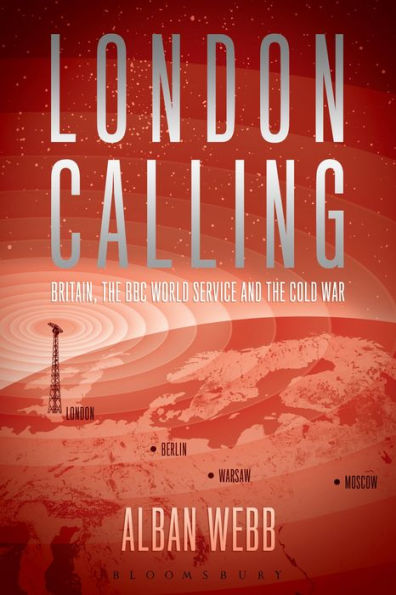 London Calling: Britain, the BBC World Service and Cold War