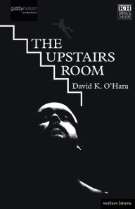 Title: The Upstairs Room, Author: David K. O'Hara