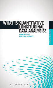 Title: What is Quantitative Longitudinal Data Analysis?, Author: Vernon Gayle