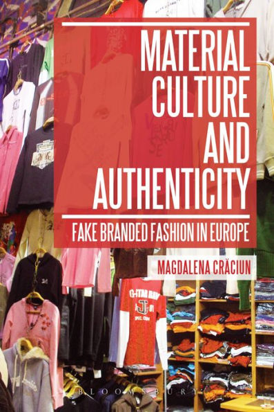 Material Culture and Authenticity: Fake Branded Fashion in Europe