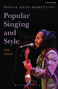 Title: Popular Singing and Style: 2nd edition, Author: Donna Soto-Morettini