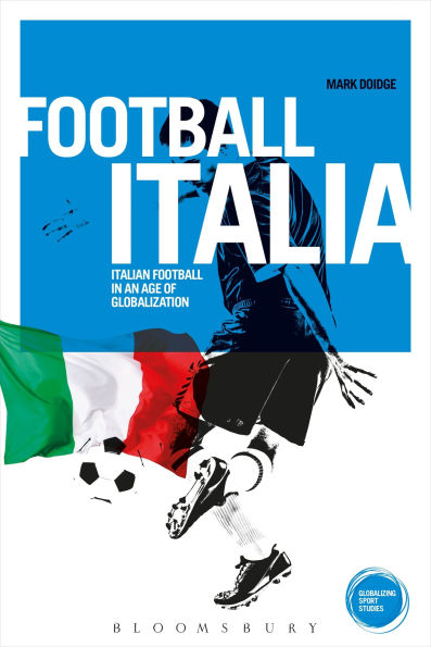 Football Italia: Italian an Age of Globalization