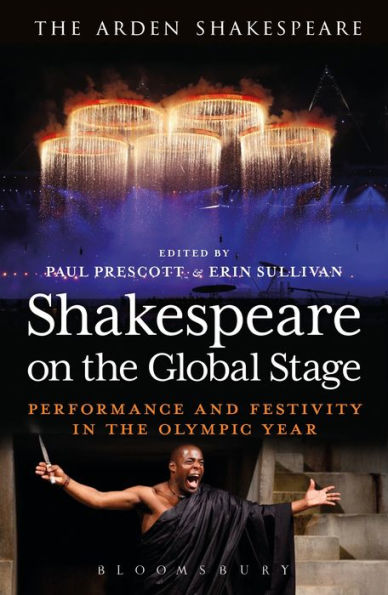 Shakespeare on the Global Stage: Performance and Festivity Olympic Year