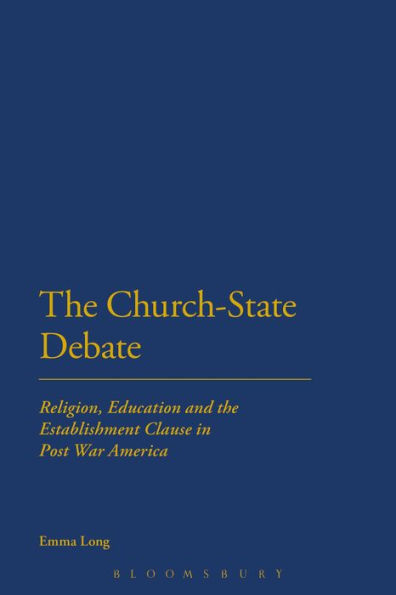 the Church-State Debate: Religion, Education and Establishment Clause Post War America