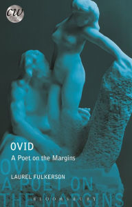 Title: Ovid: A Poet on the Margins, Author: Laurel Fulkerson