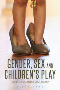 Title: Gender, Sex and Children's Play, Author: Jacky Kilvington