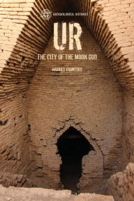 Title: Ur: The City of the Moon God, Author: Harriet Crawford