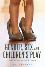 Title: Gender, Sex and Children's Play, Author: Jacky Kilvington