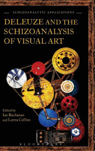 Title: Deleuze and the Schizoanalysis of Visual Art, Author: Ian Buchanan