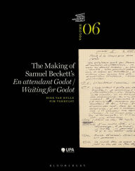 Title: The Making of Samuel Beckett's 'Waiting for Godot'/'En attendant Godot', Author: Dirk Van Hulle