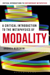 Title: A Critical Introduction to the Metaphysics of Modality, Author: Andrea Borghini