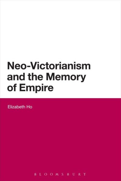 Neo-Victorianism and the Memory of Empire