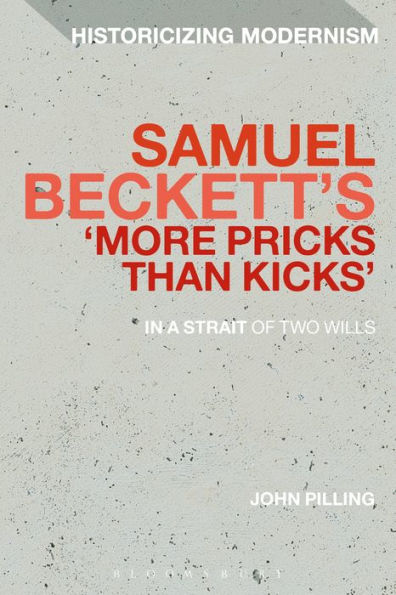 Samuel Beckett's 'More Pricks Than Kicks': A Strait Of Two Wills