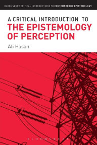 Title: A Critical Introduction to the Epistemology of Perception, Author: Ali Hasan