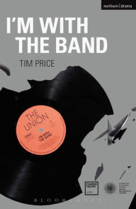 Title: I'm With the Band, Author: Tim Price