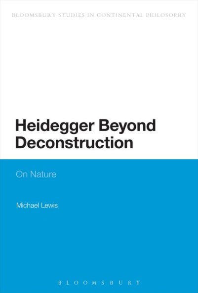 Heidegger Beyond Deconstruction: On Nature