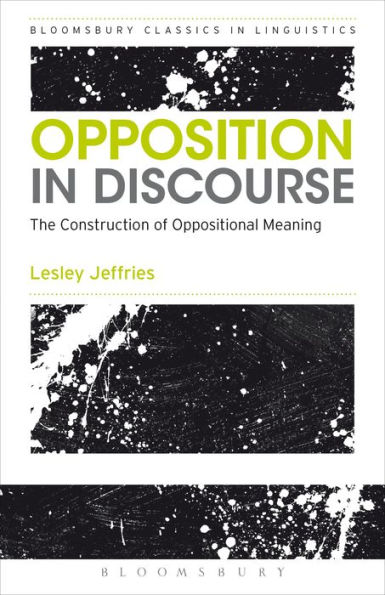 Opposition Discourse: The Construction of Oppositional Meaning