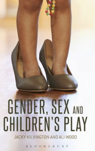 Title: Gender, Sex and Children's Play, Author: Jacky Kilvington