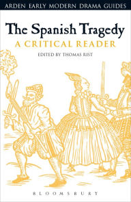 Title: The Spanish Tragedy: A Critical Reader, Author: Thomas Rist