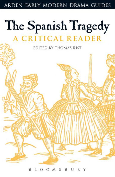 The Spanish Tragedy: A Critical Reader