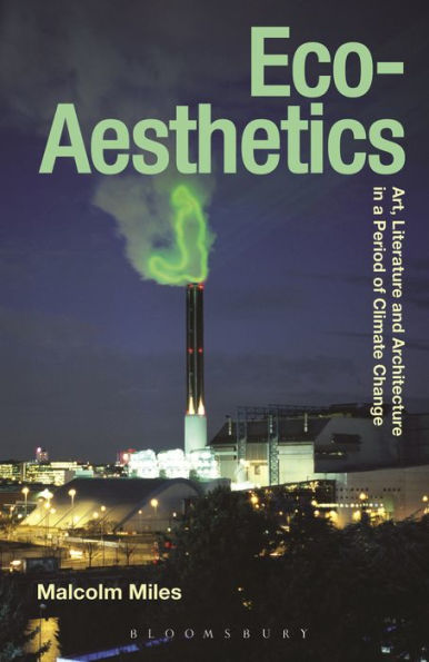 Eco-Aesthetics: Art, Literature and Architecture a Period of Climate Change