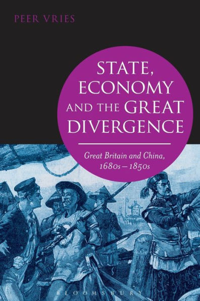 State, Economy and the Great Divergence: Britain China, 1680s-1850s