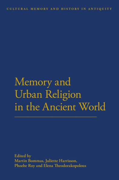 Memory and Urban Religion the Ancient World