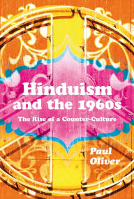 Title: Hinduism and the 1960s: The Rise of a Counter-Culture, Author: Paul Oliver