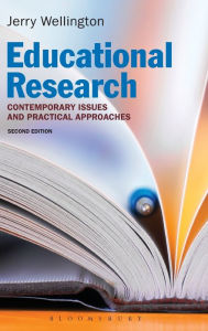 Title: Educational Research: Contemporary Issues and Practical Approaches, Author: Jerry Wellington