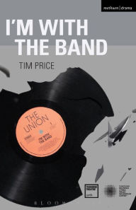 Title: I'm With the Band, Author: Tim Price