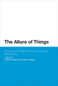 Title: The Allure of Things: Process and Object in Contemporary Philosophy, Author: Roland Faber