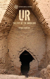 Title: Ur: The City of the Moon God, Author: Harriet Crawford